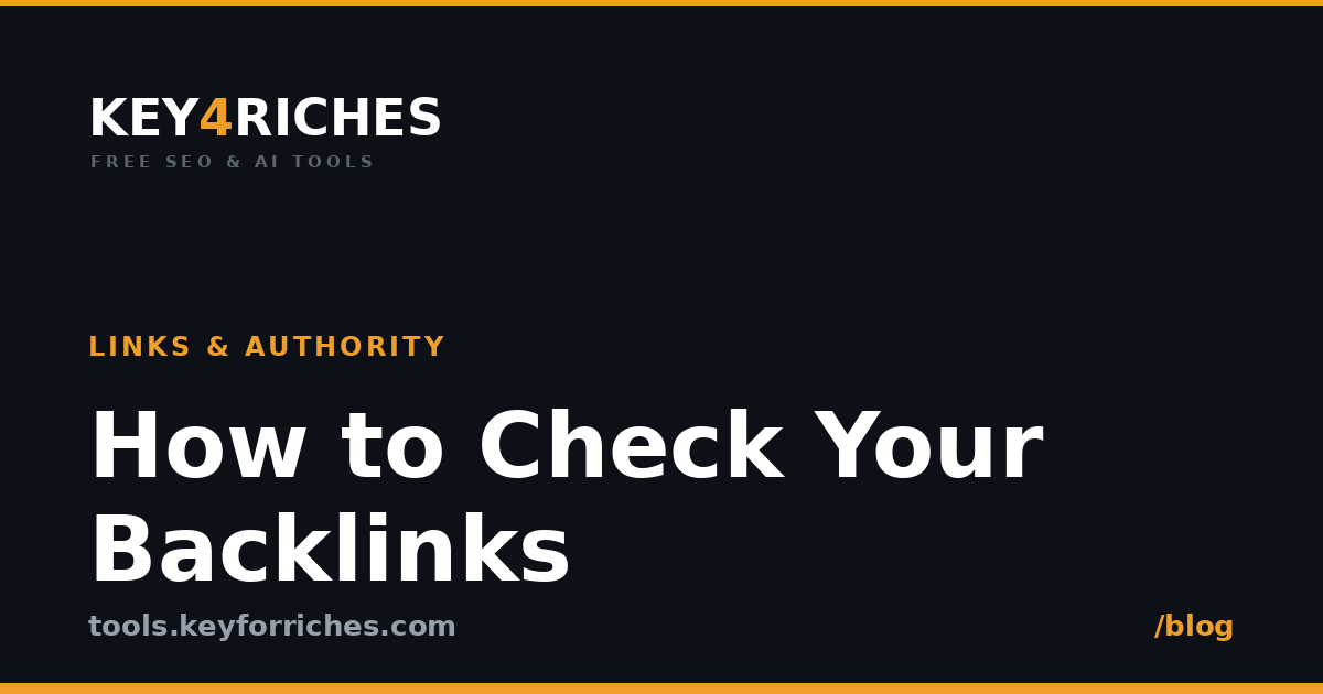 How to check your backlinks — Key For Riches SEO guide