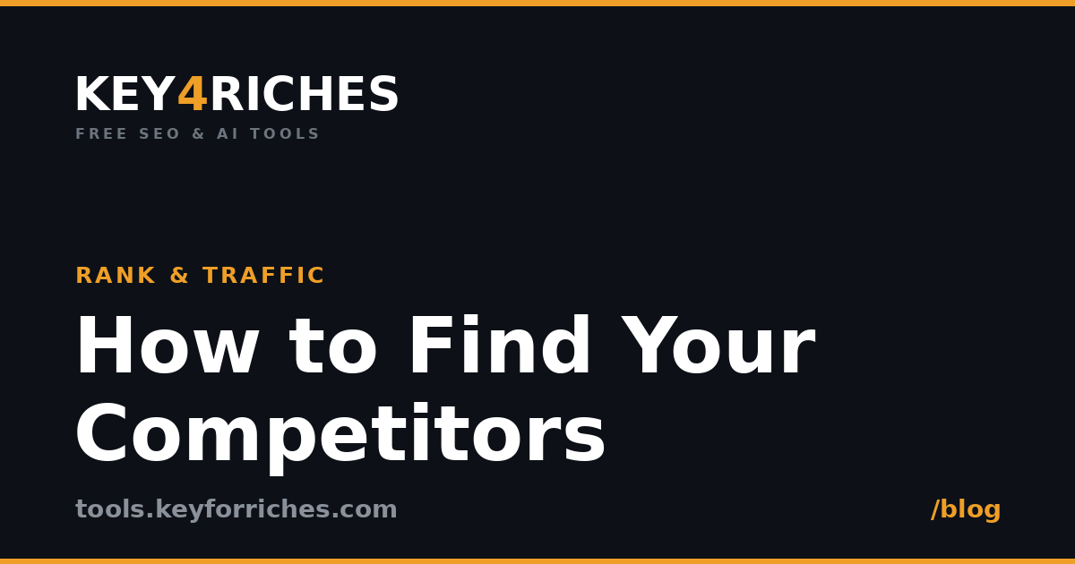How to find your real SEO competitors — Key For Riches SEO guide