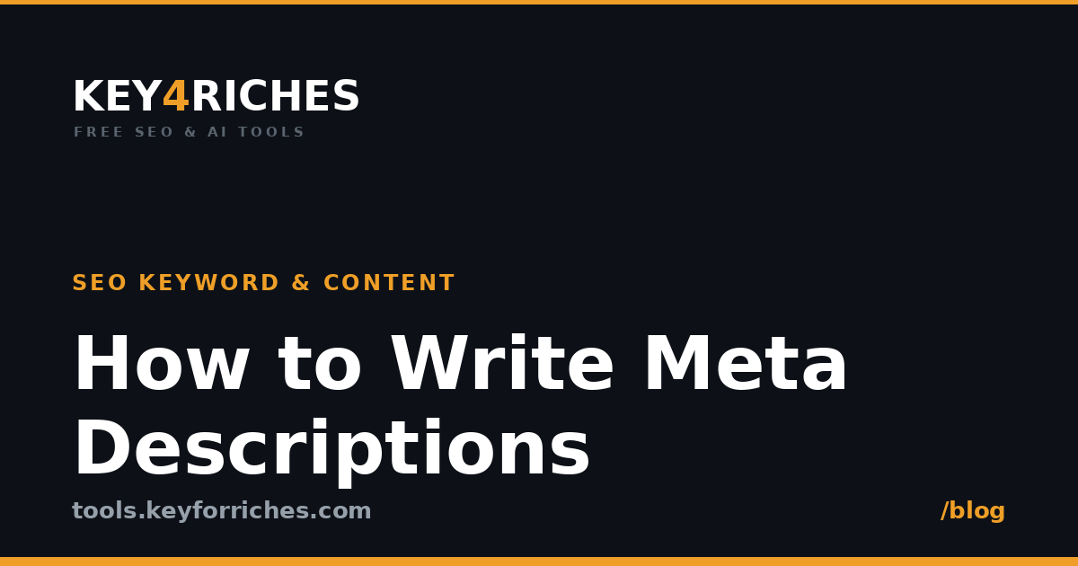 How to write meta descriptions — Key For Riches SEO guide